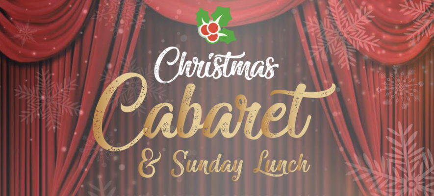 Christmas Cabaret and Sunday Lunch