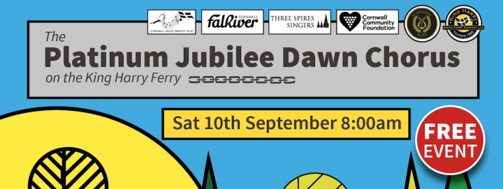 The Platinum Jubilee Dawn Chorus on the King Harry Ferry - POSTPONED