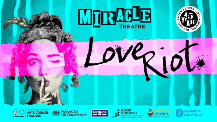 *SOLD OUT* Miracle Theatre presents Love Riot at Trelissick