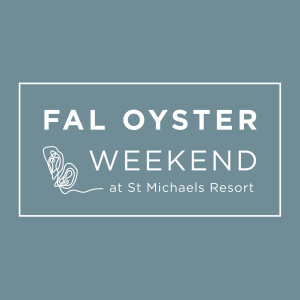 Oyster Weekend with St Michaels Resort